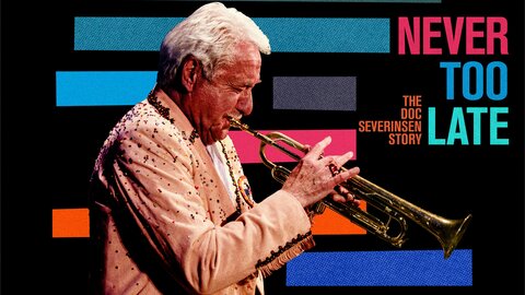 Never Too Late: The Doc Severinsen Story