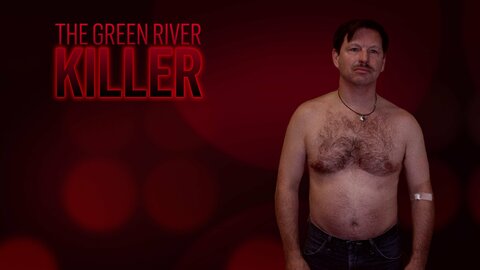 Green River Killer: Hunting the Monster