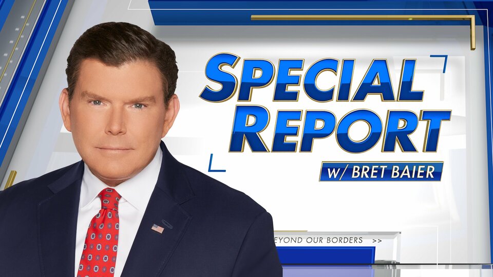 Special Report With Bret Baier - Fox News