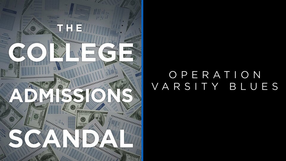 Operation Varsity Blues: The College Admissions Scandal - Netflix