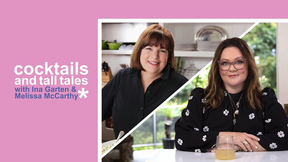Cocktails and Tall Tales With Ina Garten and Melissa McCarthy - Discovery+