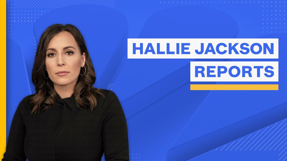 Hallie Jackson Reports - MSNBC