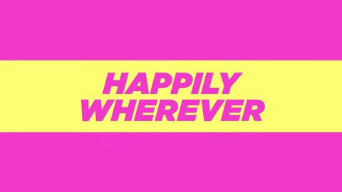 Happily Wherever