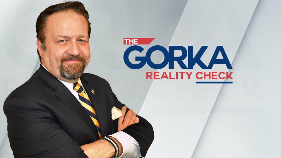 The Gorka Reality Check - Newsmax
