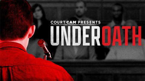 Court Cam Presents Under Oath