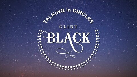 Talking in Circles With Clint Black