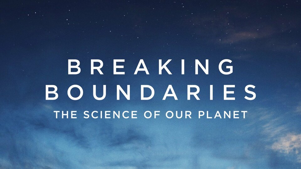 Breaking Boundaries: The Science of Our Planet - Netflix