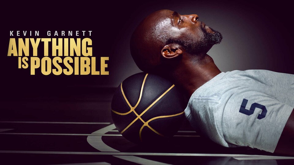 Kevin Garnett: Anything Is Possible - Showtime