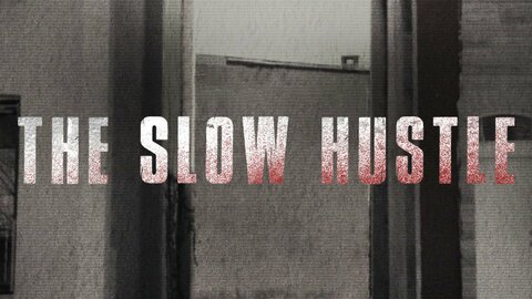 The Slow Hustle