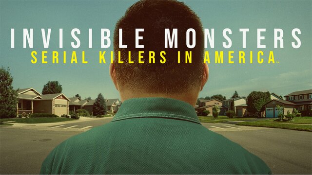 Invisible Monsters: Serial Killers in America key art