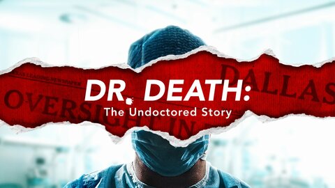 Dr. Death: The Undoctored Story