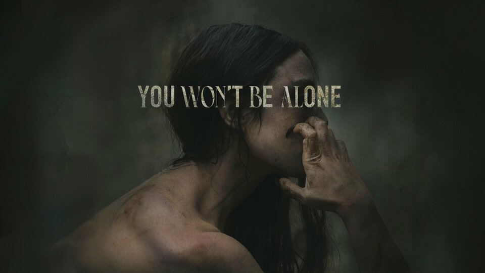 You Won't Be Alone - 
