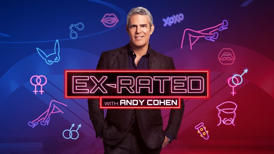 Ex-Rated With Andy Cohen - Peacock