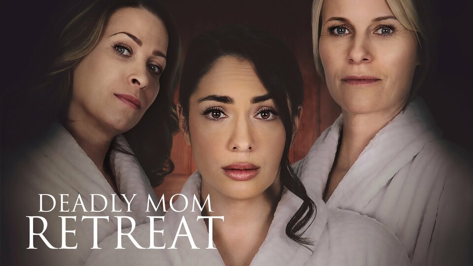 Deadly Mom Retreat Lifetime Movie Where To Watch