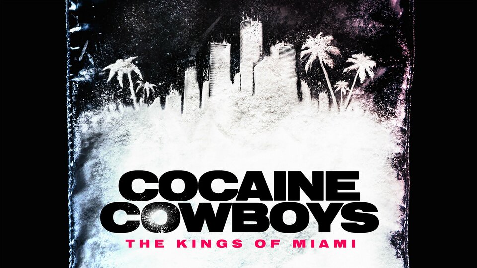 Cocaine Cowboys: The Kings of Miami - Netflix
