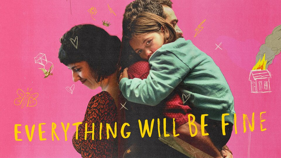 Everything Will Be Fine - Netflix