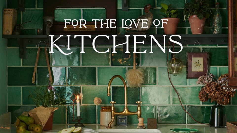 For the Love of Kitchens - Magnolia Network