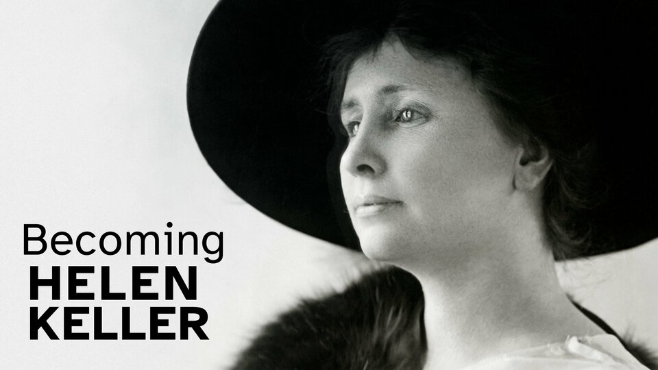 Becoming Helen Keller - PBS