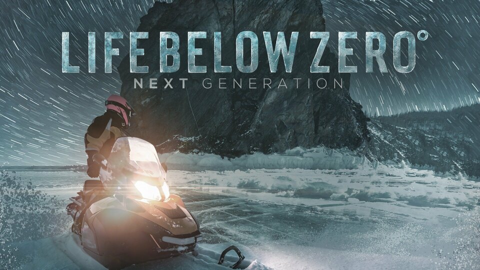 Life Below Zero Next Generation Nat Geo Series Where To Watch