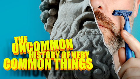 The Uncommon History Of Very Common Things