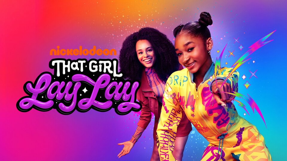 That Girl Lay Lay - Nickelodeon