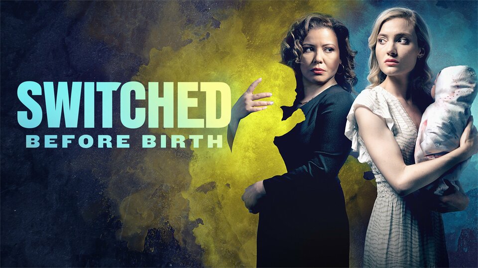 Switched Before Birth - Lifetime