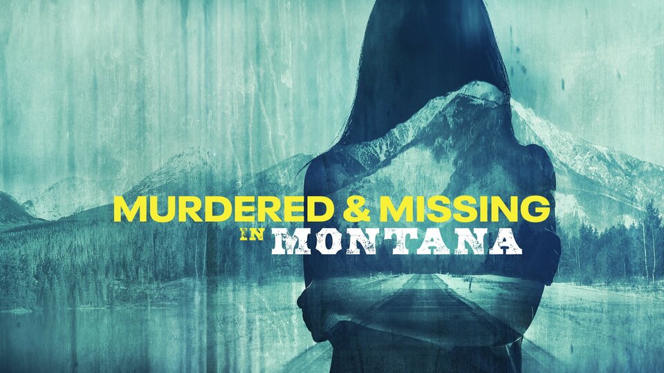 Murdered and Missing in Montana - Oxygen