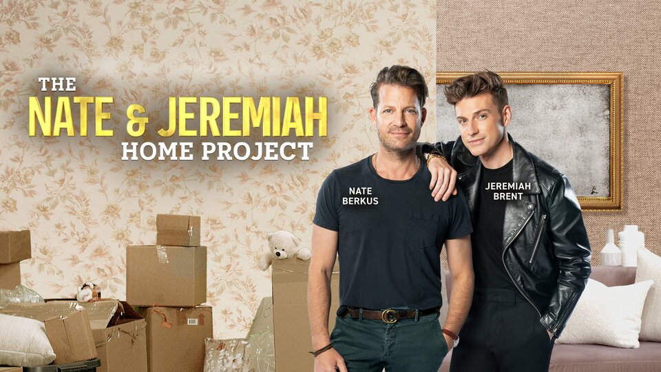 The Nate & Jeremiah Home Project HGTV Reality Series Where To Watch