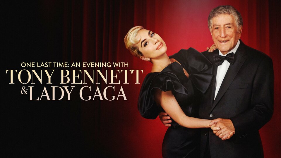 One Last Time: An Evening With Tony Bennett and Lady Gaga - CBS