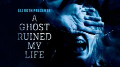 Eli Roth Presents: A Ghost Ruined My Life - Discovery+