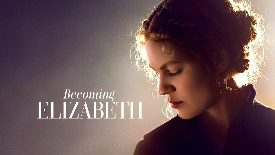 Becoming Elizabeth - Starz