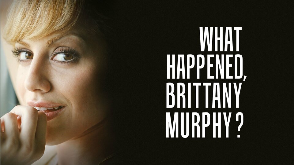 What Happened, Brittany Murphy? - Max