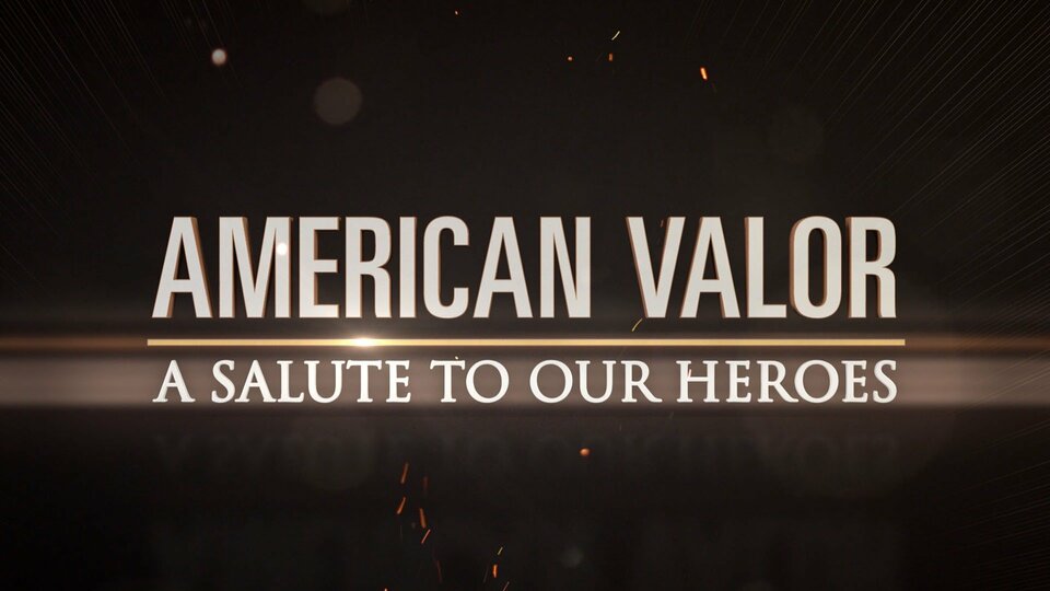 American Valor: A Salute to Our Heroes - 