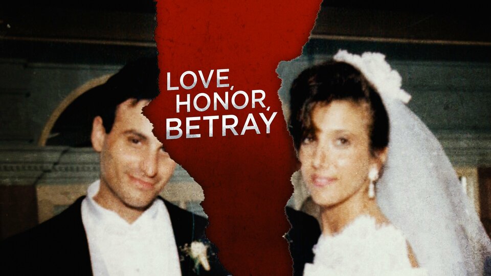 Love, Honor, Betray - Investigation Discovery