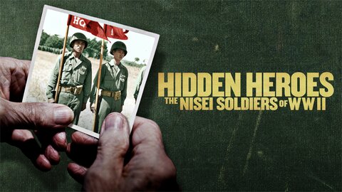 Hidden Heroes: The Nisei Soldiers of WWII