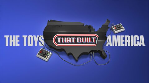 The Toys That Built America