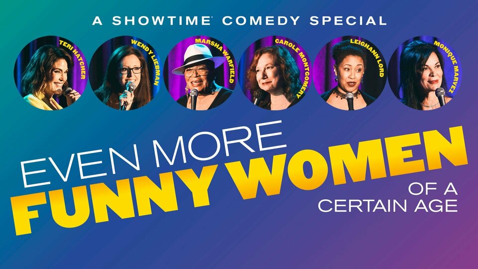 Even More Funny Women of a Certain Age - Showtime