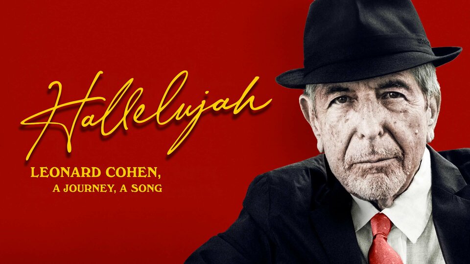 Hallelujah: Leonard Cohen, A Journey, A Song - Netflix