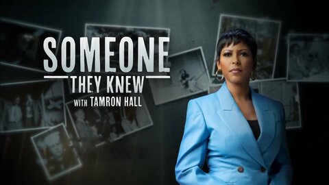 Someone They Knew With Tamron Hall