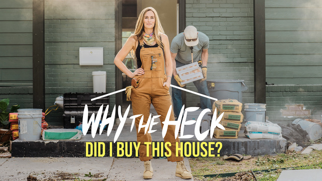 Why the Heck Did I Buy This House? key art