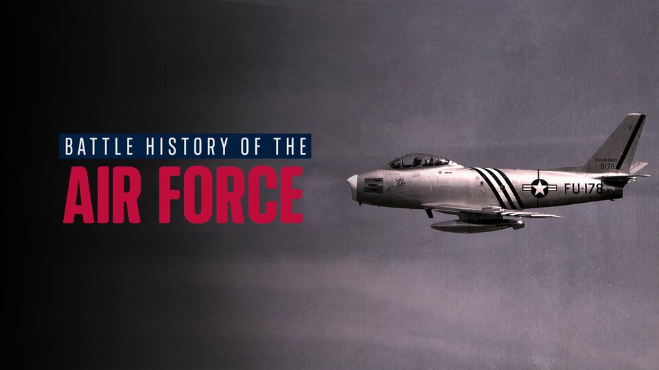 Battle History of the Air Force - History Channel