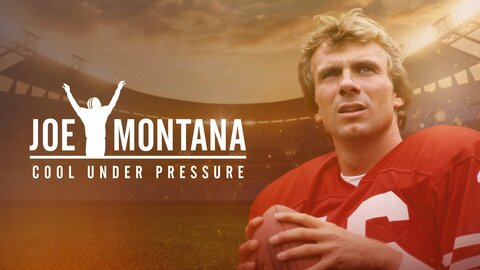 Joe Montana: Cool Under Pressure