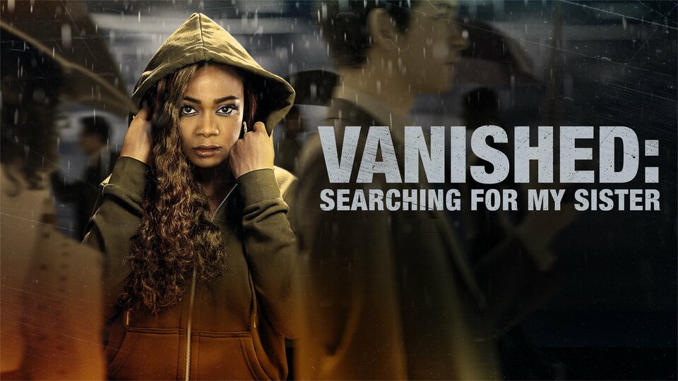 Vanished: Searching for My Sister - Lifetime