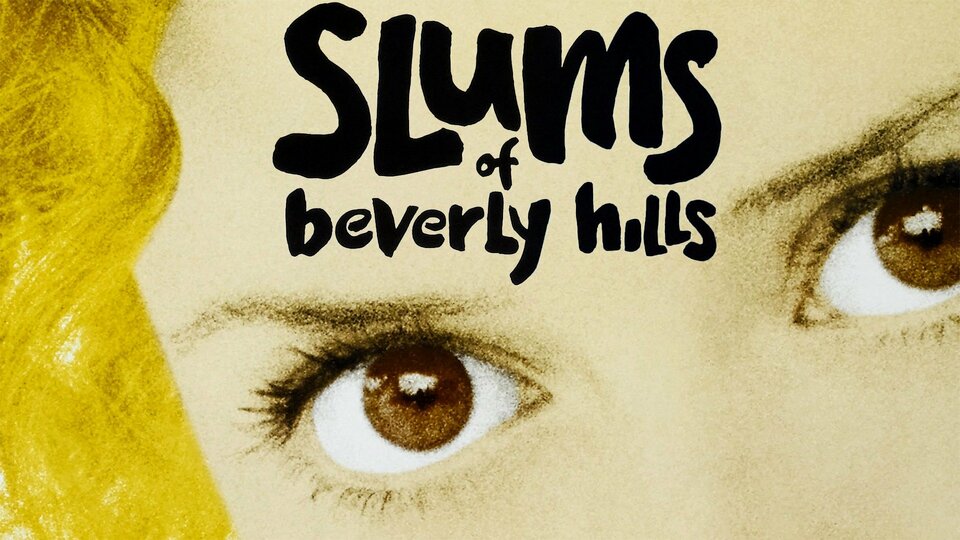 Slums of Beverly Hills - 