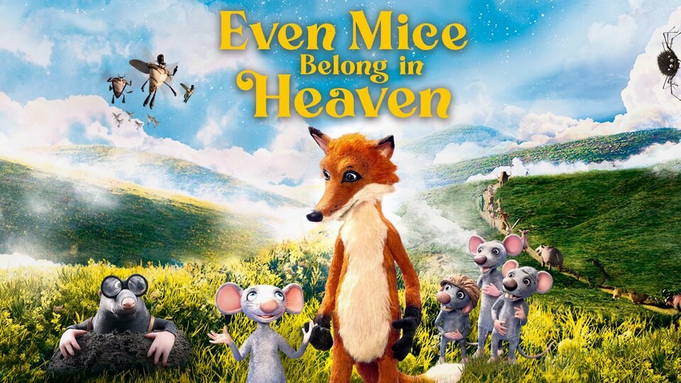 Even Mice Belong in Heaven - 