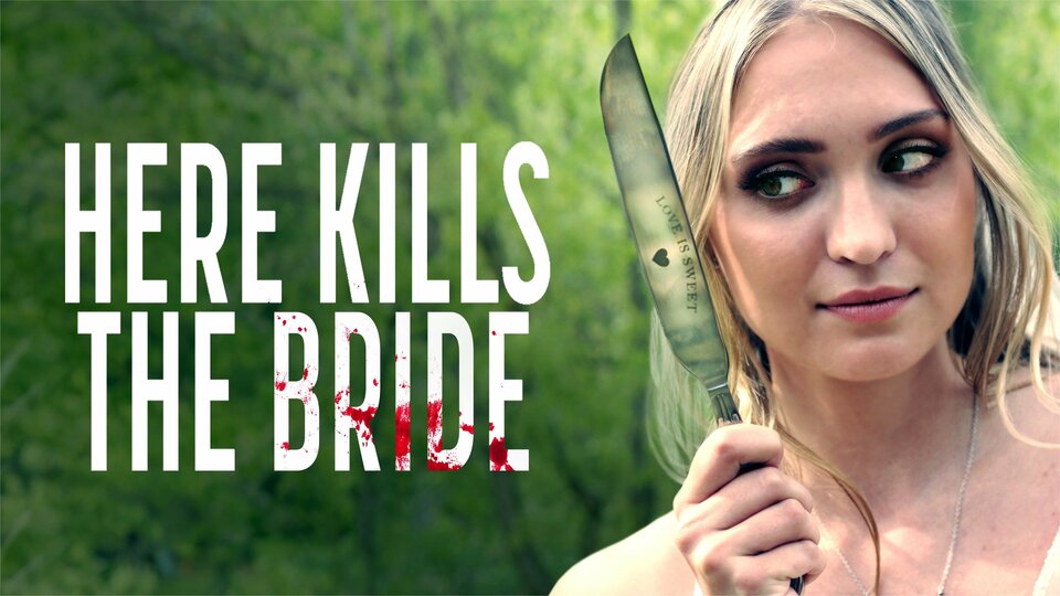 Here Kills the Bride - Lifetime