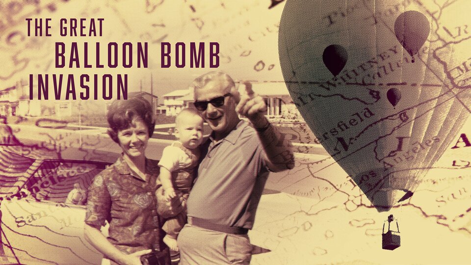 The Great Balloon Bomb Invasion - Discovery+