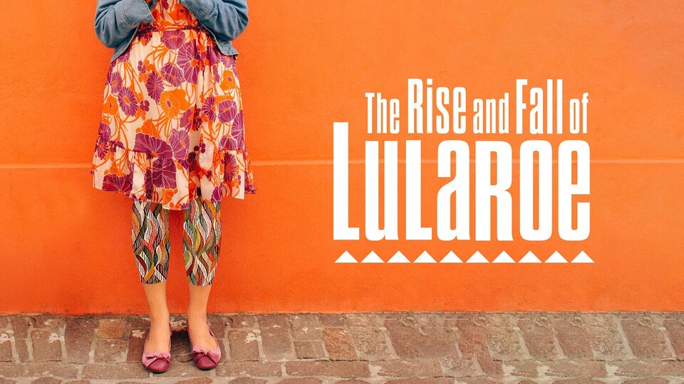 The Rise and Fall of LuLaRoe - Discovery+