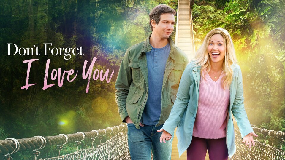 Don't Forget I Love You - Hallmark Channel