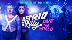 Astrid & Lilly Save the World - Syfy